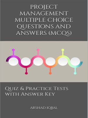 cover image of Project Management Multiple Choice Questions and Answers (MCQs)